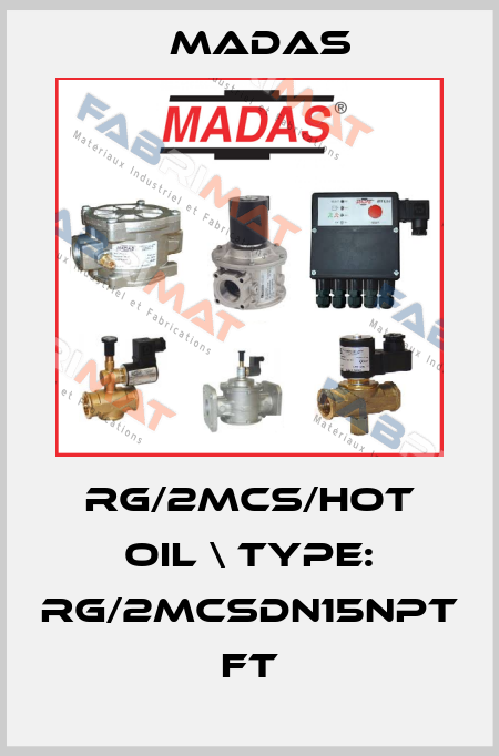 RG/2MCS/HOT OIL \ TYPE: RG/2MCSDN15NPT FT Madas
