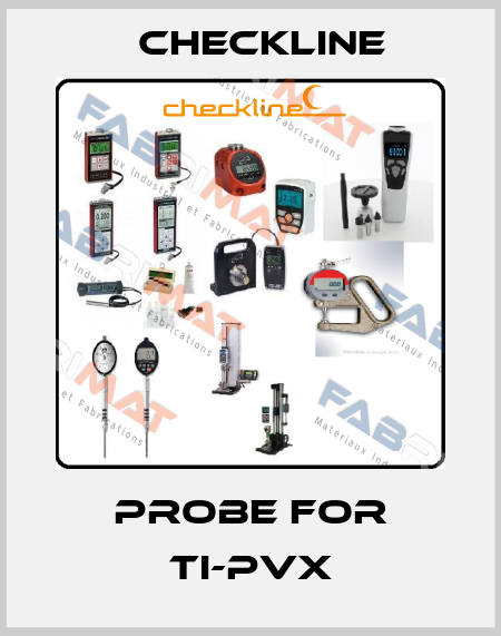 probe for TI-PVX Checkline