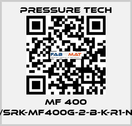 MF 400 /SRK-MF400G-2-B-K-R1-N Pressure Tech