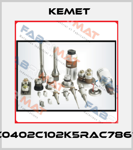 C0402C102K5RAC7867 Kemet