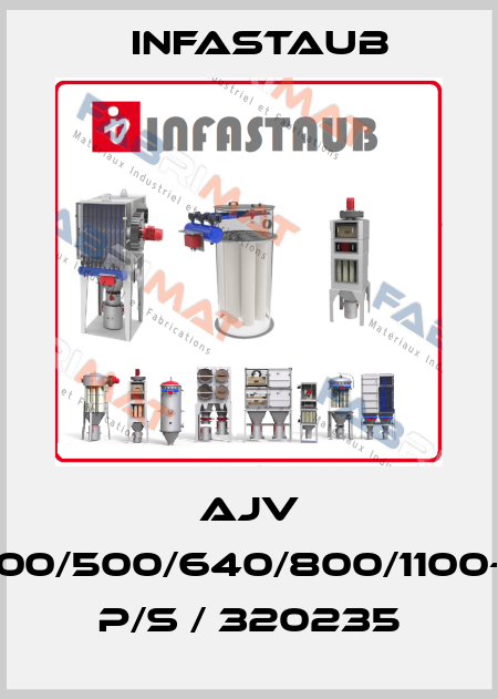 AJV 300/500/640/800/1100-... P/S / 320235 Infastaub