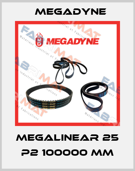 MEGALINEAR 25 P2 100000 mm Megadyne