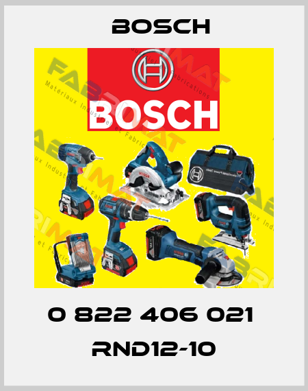 0 822 406 021  RND12-10 Bosch