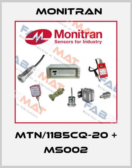 MTN/1185CQ-20 + MS002 Monitran