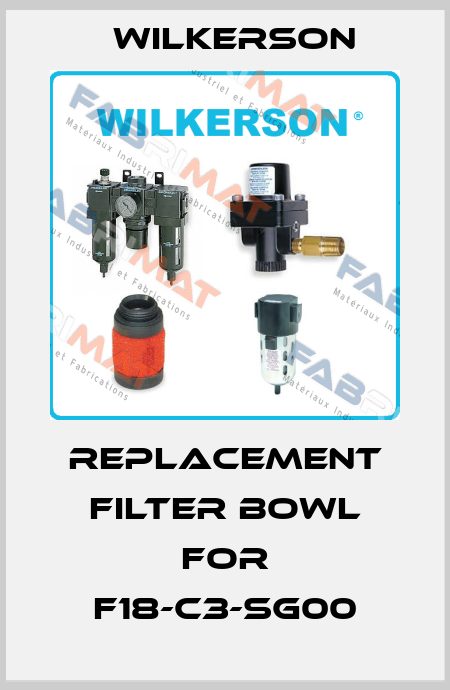 Replacement filter bowl for F18-C3-SG00 Wilkerson