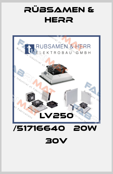LV250 /51716640   20W   30V Rübsamen & Herr