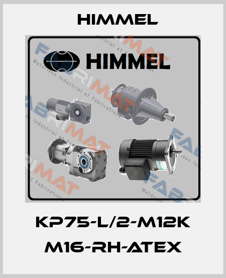 KP75-L/2-M12K M16-RH-ATEX HIMMEL