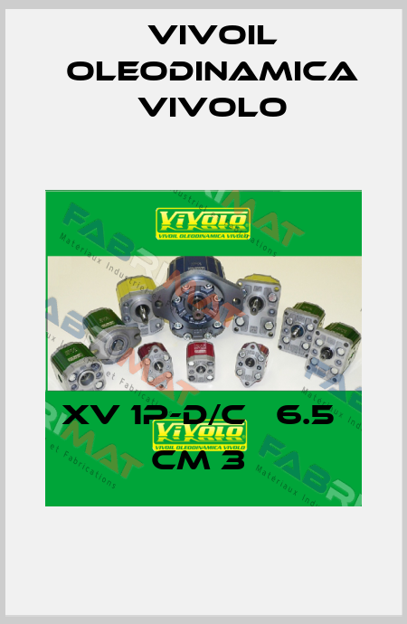 XV 1P-D/C   6.5  cm 3  Vivoil Oleodinamica Vivolo