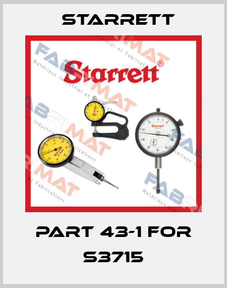 Part 43-1 for S3715 Starrett