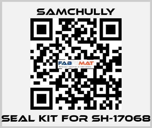 seal kit for SH-17068 Samchully