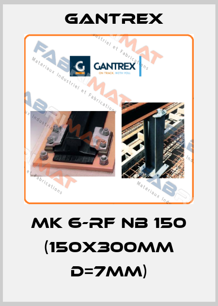 MK 6-RF NB 150 (150x300mm D=7mm) Gantrex
