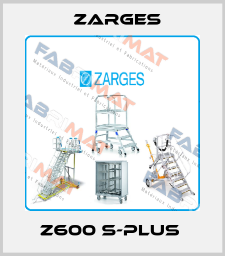 Z600 S-PLUS  Zarges