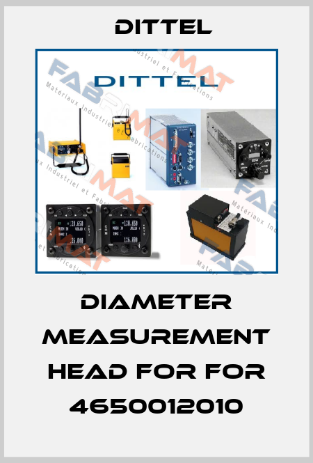 diameter measurement head for for 4650012010 Dittel