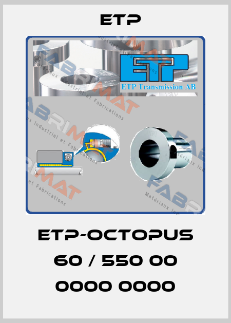 ETP-OCTOPUS 60 / 550 00 0000 0000 Etp