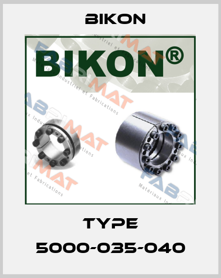 Type 5000-035-040 Bikon