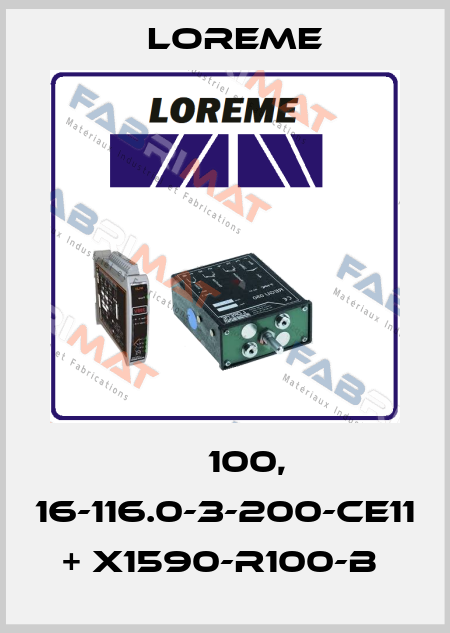 РТ100, 16-116.0-3-200-CE11 + X1590-R100-B  Loreme