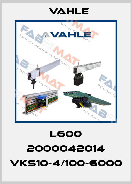 L600 2000042014 VKS10-4/100-6000 Vahle