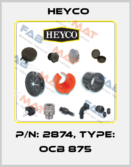 P/N: 2874, Type: OCB 875 Heyco