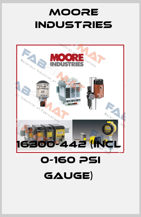 16300-442 (INCL  0-160 PSI GAUGE)  Moore Industries