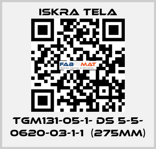 TGM131-05-1- DS 5-5- 0620-03-1-1  (275mm) ISKRA TELA