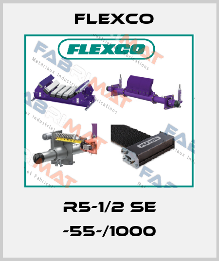 R5-1/2 SE -55-/1000 Flexco
