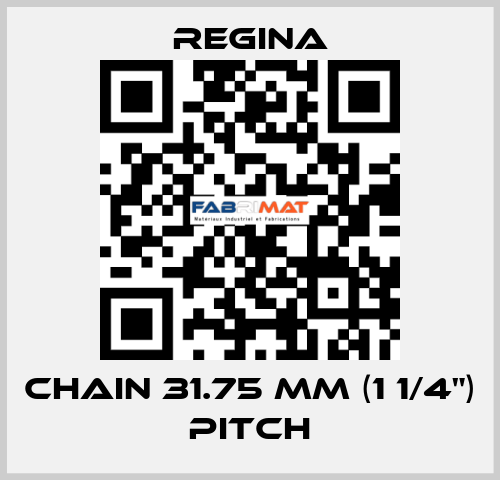 Chain 31.75 mm (1 1/4") pitch Regina
