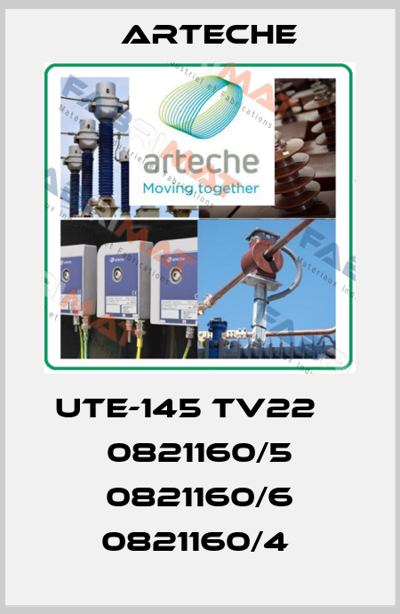 UTE-145 TV22    0821160/5 0821160/6 0821160/4  Arteche