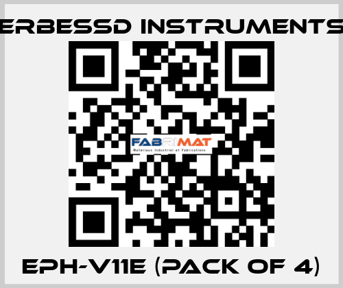 EPH-V11E (pack of 4) ERBESSD INSTRUMENTS