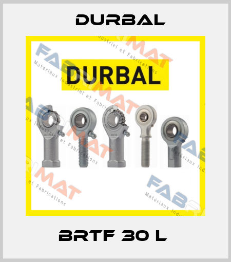 BRTF 30 L  Durbal