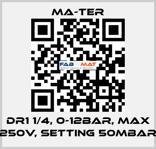 DR1 1/4, 0-12bar, max 250V, setting 50mbar MA-TER