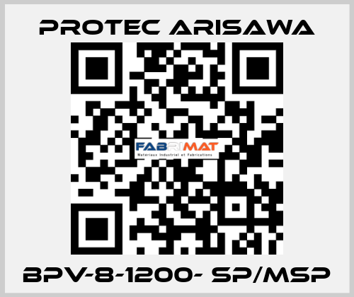 BPV-8-1200- SP/MSP Protec Arisawa