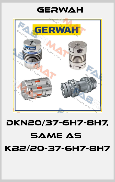 DKN20/37-6H7-8H7, same as  KB2/20-37-6H7-8H7  Gerwah