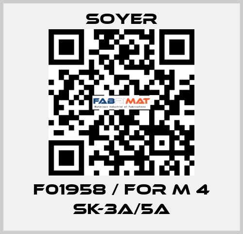 F01958 / FOR M 4 SK-3A/5A Soyer