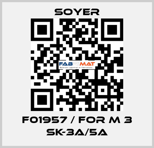 F01957 / FOR M 3 SK-3A/5A Soyer