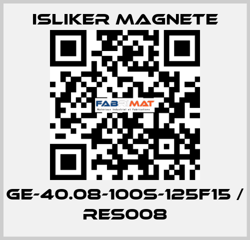 GE-40.08-100S-125F15 / RES008 ISLIKER MAGNETE