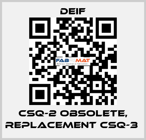CSQ-2 OBSOLETE, REPLACEMENT CSQ-3  Deif