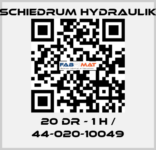 20 DR - 1 H / 44-020-10049 SCHIEDRUM HYDRAULIK