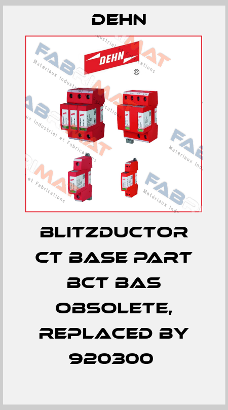 BLITZDUCTOR CT Base Part BCT BAS OBSOLETE, replaced by 920300  Dehn
