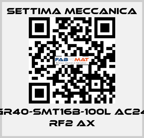 GR40-SMT16B-100L AC24 RF2 AX Settima Meccanica