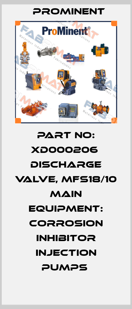 Part No: XD000206  Discharge Valve, Mfs18/10  Main Equipment: Corrosion Inhibitor Injection Pumps  ProMinent