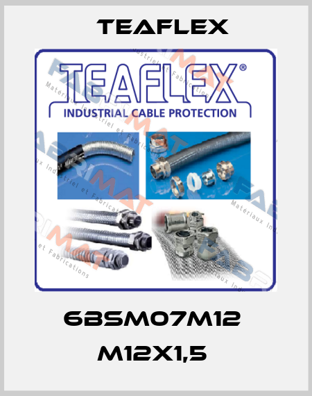 6BSM07M12  M12x1,5  Teaflex