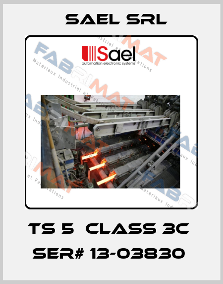 TS 5  Class 3C  ser# 13-03830  SAEL srl