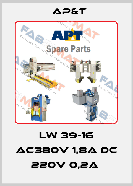 LW 39-16 AC380V 1,8A DC 220V 0,2A  AP&T