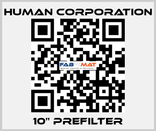 10" PREFILTER Human Corporation