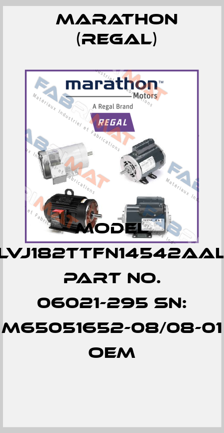 MODEL LVJ182TTFN14542AAL Part No. 06021-295 SN: M65051652-08/08-01 oem Marathon (Regal)