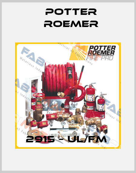 2915 – UL/FM  Potter Roemer