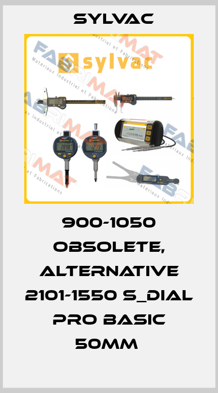 900-1050 obsolete, alternative 2101-1550 S_Dial PRO BASIC 50mm  Sylvac