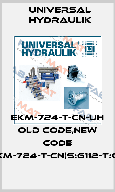 EKM-724-T-CN-UH old code,new code EKM-724-T-CN(S:G112-T:G1) Universal Hydraulik