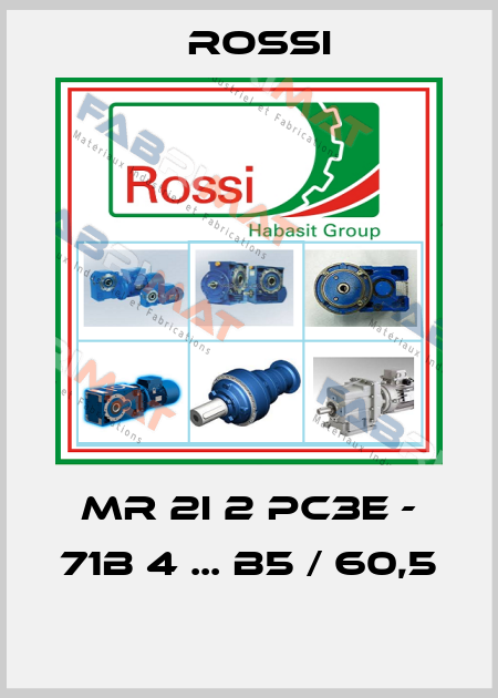 MR 2I 2 PC3E - 71B 4 ... B5 / 60,5  Rossi