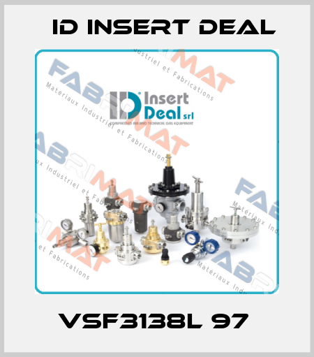 VSF3138l 97  ID Insert Deal